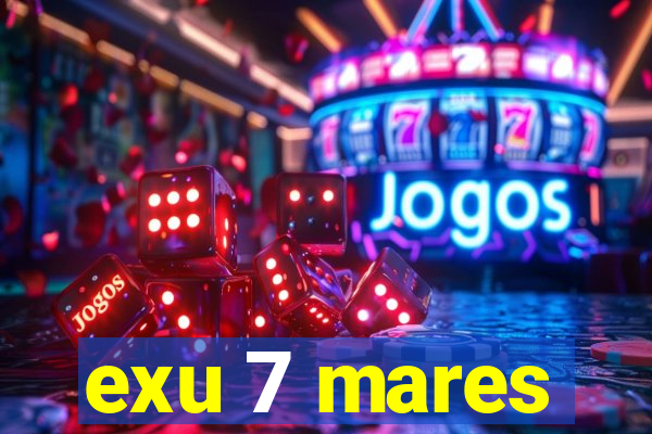 exu 7 mares